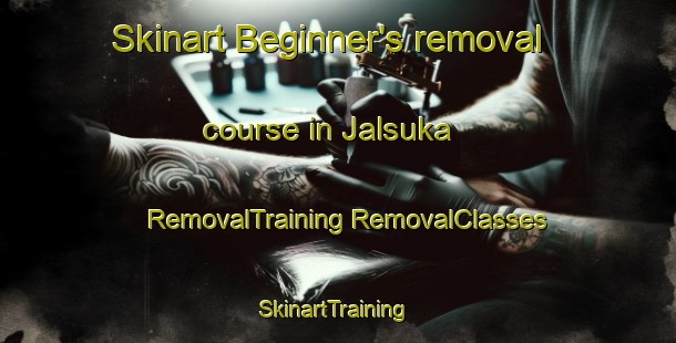 Skinart Beginner's removal course in Jalsuka | #RemovalTraining #RemovalClasses #SkinartTraining-Bangladesh