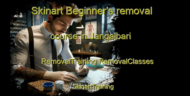 Skinart Beginner's removal course in Jangalbari | #RemovalTraining #RemovalClasses #SkinartTraining-Bangladesh