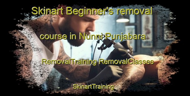 Skinart Beginner's removal course in Nunni Punjabara | #RemovalTraining #RemovalClasses #SkinartTraining-Bangladesh