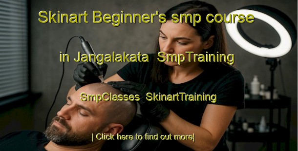 Skinart Beginner's smp course in Jangalakata | SmpTraining | SmpClasses | SkinartTraining-Bangladesh