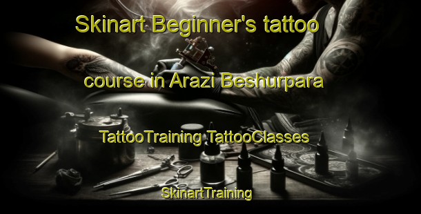 Skinart Beginner's tattoo course in Arazi Beshurpara | #TattooTraining #TattooClasses #SkinartTraining-Bangladesh