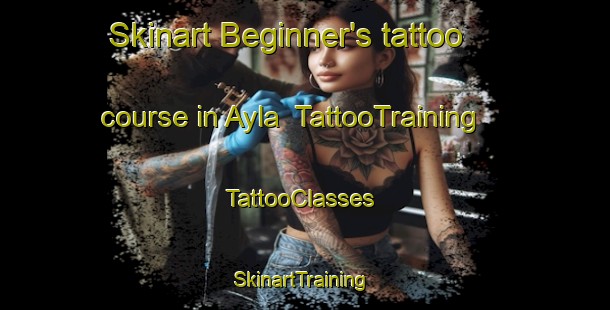 Skinart Beginner's tattoo course in Ayla | TattooTraining | TattooClasses | SkinartTraining-Bangladesh