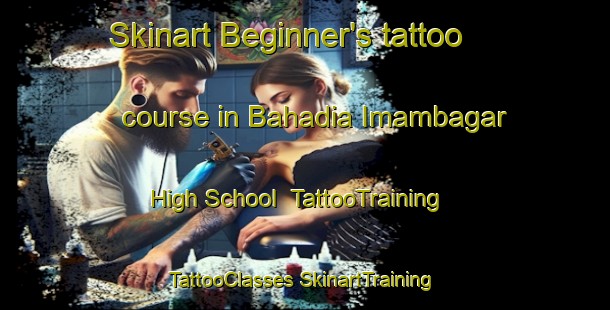 Skinart Beginner's tattoo course in Bahadia Imambagar High School | #TattooTraining #TattooClasses #SkinartTraining-Bangladesh