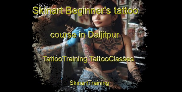 Skinart Beginner's tattoo course in Daljitpur | #TattooTraining #TattooClasses #SkinartTraining-Bangladesh