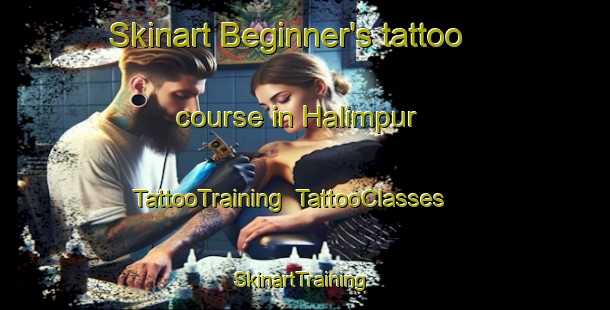 Skinart Beginner's tattoo course in Halimpur | TattooTraining | TattooClasses | SkinartTraining-Bangladesh
