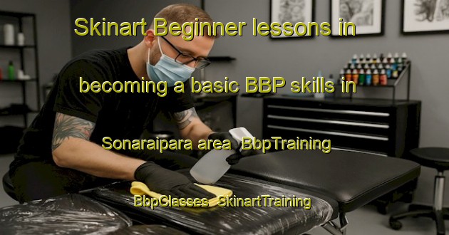 Skinart Beginner lessons in becoming a basic BBP skills in Sonaraipara area | BbpTraining | BbpClasses | SkinartTraining-Bangladesh
