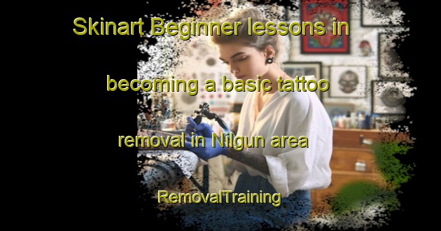Skinart Beginner lessons in becoming a basic tattoo removal in Nilgun area | RemovalTraining | RemovalClasses | SkinartTraining-Bangladesh