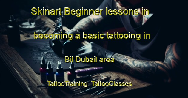 Skinart Beginner lessons in becoming a basic tattooing in Bil Dubail area | TattooTraining | TattooClasses | SkinartTraining-Bangladesh