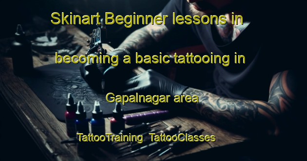 Skinart Beginner lessons in becoming a basic tattooing in Gapalnagar area | TattooTraining | TattooClasses | SkinartTraining-Bangladesh