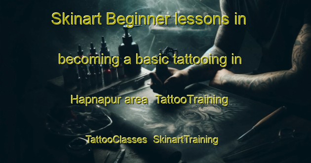 Skinart Beginner lessons in becoming a basic tattooing in Hapnapur area | TattooTraining | TattooClasses | SkinartTraining-Bangladesh