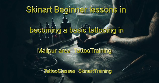 Skinart Beginner lessons in becoming a basic tattooing in Malipur area | TattooTraining | TattooClasses | SkinartTraining-Bangladesh