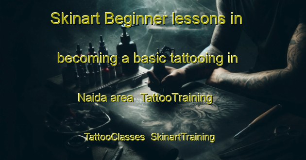 Skinart Beginner lessons in becoming a basic tattooing in Naida area | TattooTraining | TattooClasses | SkinartTraining-Bangladesh