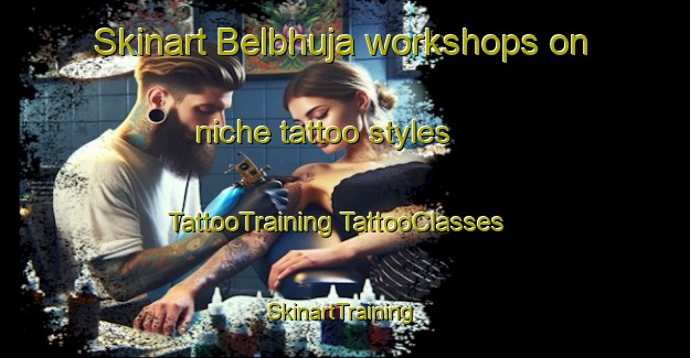 Skinart Belbhuja workshops on niche tattoo styles | #TattooTraining #TattooClasses #SkinartTraining-Bangladesh