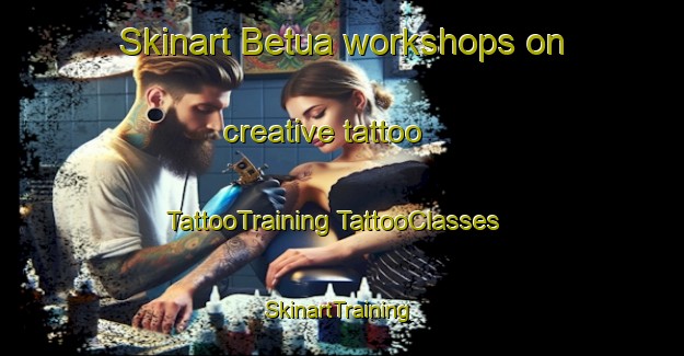 Skinart Betua workshops on creative tattoo | #TattooTraining #TattooClasses #SkinartTraining-Bangladesh