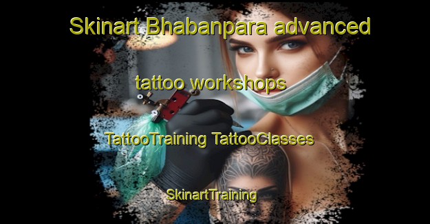 Skinart Bhabanpara advanced tattoo workshops | #TattooTraining #TattooClasses #SkinartTraining-Bangladesh