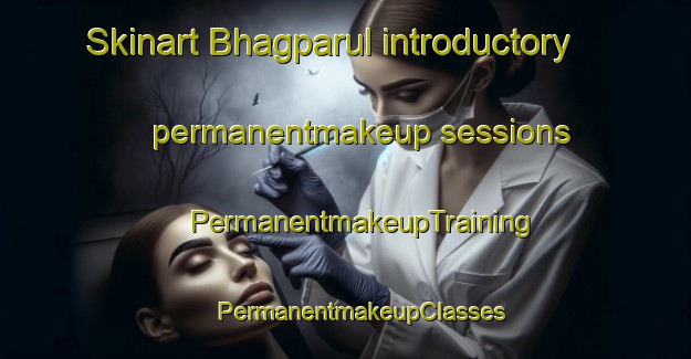 Skinart Bhagparul introductory permanentmakeup sessions | #PermanentmakeupTraining #PermanentmakeupClasses #SkinartTraining-Bangladesh