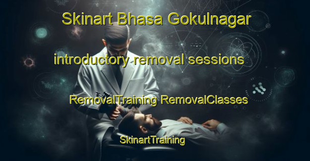 Skinart Bhasa Gokulnagar introductory removal sessions | #RemovalTraining #RemovalClasses #SkinartTraining-Bangladesh