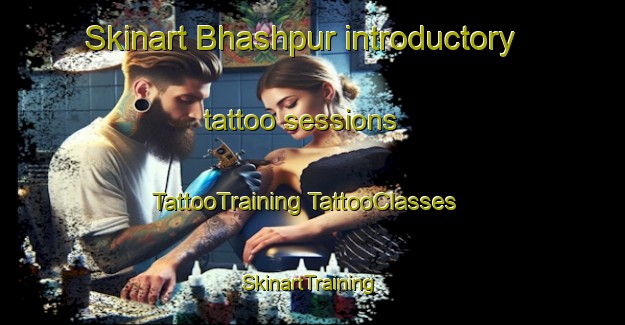 Skinart Bhashpur introductory tattoo sessions | #TattooTraining #TattooClasses #SkinartTraining-Bangladesh