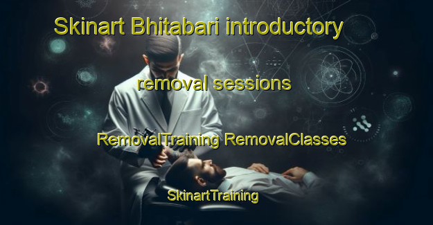 Skinart Bhitabari introductory removal sessions | #RemovalTraining #RemovalClasses #SkinartTraining-Bangladesh