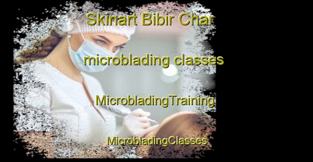 Skinart Bibir Char microblading classes | #MicrobladingTraining #MicrobladingClasses #SkinartTraining-Bangladesh