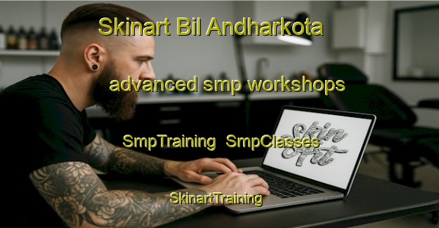 Skinart Bil Andharkota advanced smp workshops | SmpTraining | SmpClasses | SkinartTraining-Bangladesh