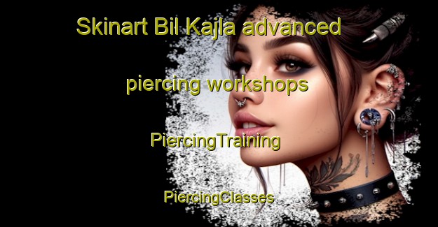 Skinart Bil Kajla advanced piercing workshops | #PiercingTraining #PiercingClasses #SkinartTraining-Bangladesh