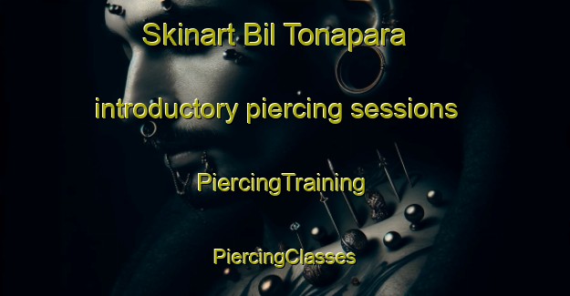 Skinart Bil Tonapara introductory piercing sessions | #PiercingTraining #PiercingClasses #SkinartTraining-Bangladesh