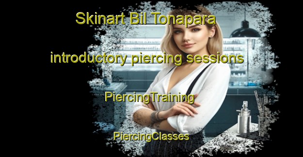 Skinart Bil Tonapara introductory piercing sessions | #PiercingTraining #PiercingClasses #SkinartTraining-Bangladesh