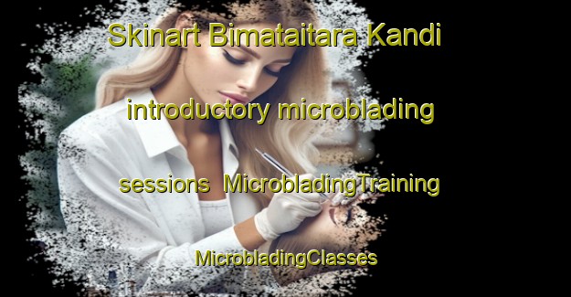 Skinart Bimataitara Kandi introductory microblading sessions | #MicrobladingTraining #MicrobladingClasses #SkinartTraining-Bangladesh