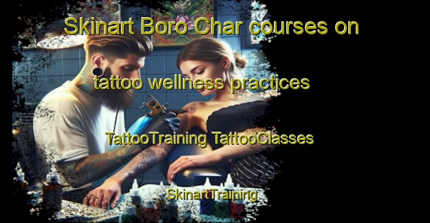 Skinart Boro Char courses on tattoo wellness practices | #TattooTraining #TattooClasses #SkinartTraining-Bangladesh