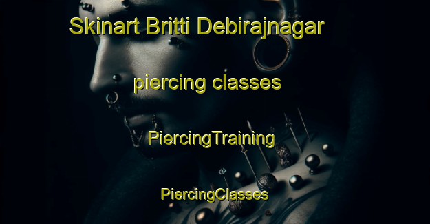 Skinart Britti Debirajnagar piercing classes | #PiercingTraining #PiercingClasses #SkinartTraining-Bangladesh