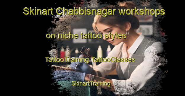 Skinart Chabbisnagar workshops on niche tattoo styles | #TattooTraining #TattooClasses #SkinartTraining-Bangladesh