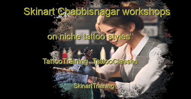 Skinart Chabbisnagar workshops on niche tattoo styles | TattooTraining | TattooClasses | SkinartTraining-Bangladesh