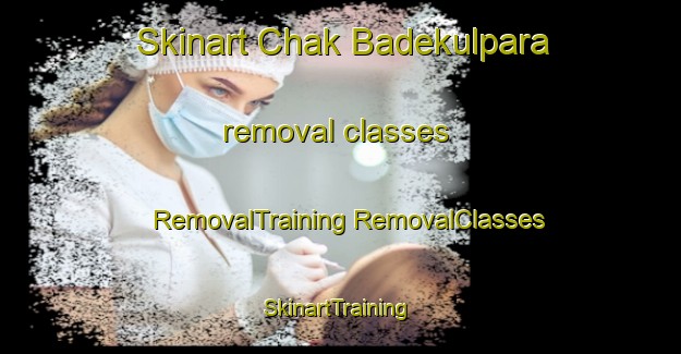 Skinart Chak Badekulpara removal classes | #RemovalTraining #RemovalClasses #SkinartTraining-Bangladesh