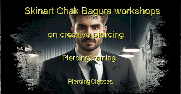 Skinart Chak Bagura workshops on creative piercing | #PiercingTraining #PiercingClasses #SkinartTraining-Bangladesh