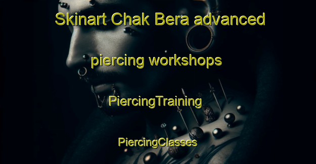 Skinart Chak Bera advanced piercing workshops | #PiercingTraining #PiercingClasses #SkinartTraining-Bangladesh