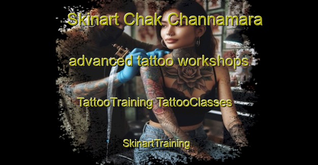 Skinart Chak Channamara advanced tattoo workshops | #TattooTraining #TattooClasses #SkinartTraining-Bangladesh