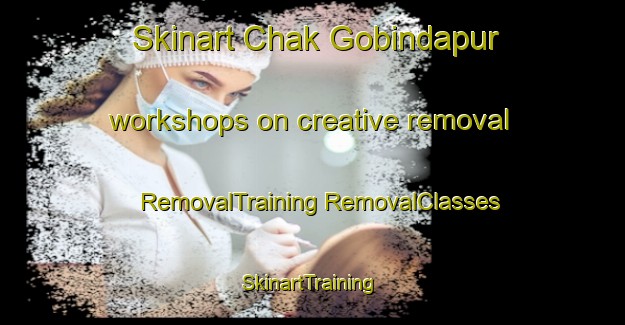 Skinart Chak Gobindapur workshops on creative removal | #RemovalTraining #RemovalClasses #SkinartTraining-Bangladesh