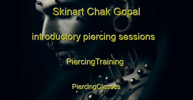 Skinart Chak Gopal introductory piercing sessions | #PiercingTraining #PiercingClasses #SkinartTraining-Bangladesh