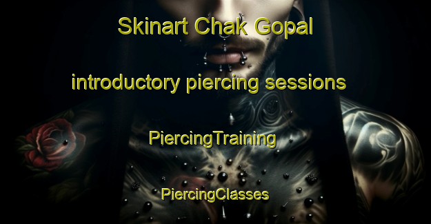 Skinart Chak Gopal introductory piercing sessions | #PiercingTraining #PiercingClasses #SkinartTraining-Bangladesh