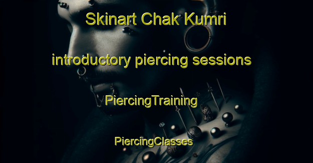 Skinart Chak Kumri introductory piercing sessions | PiercingTraining | PiercingClasses | SkinartTraining-Bangladesh