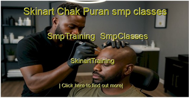 Skinart Chak Puran smp classes | SmpTraining | SmpClasses | SkinartTraining-Bangladesh