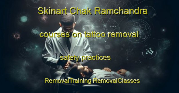 Skinart Chak Ramchandra courses on tattoo removal safety practices | #RemovalTraining #RemovalClasses #SkinartTraining-Bangladesh