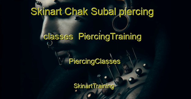 Skinart Chak Subal piercing classes | #PiercingTraining #PiercingClasses #SkinartTraining-Bangladesh