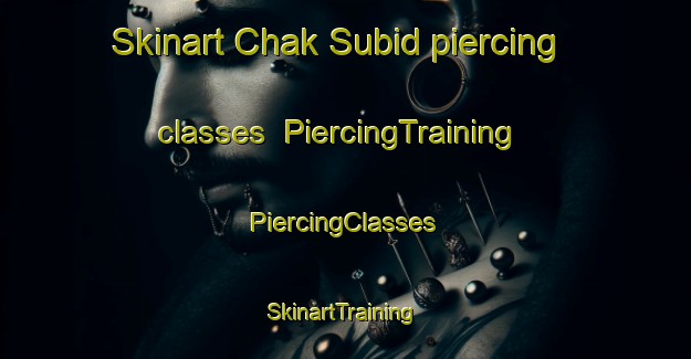 Skinart Chak Subid piercing classes | #PiercingTraining #PiercingClasses #SkinartTraining-Bangladesh