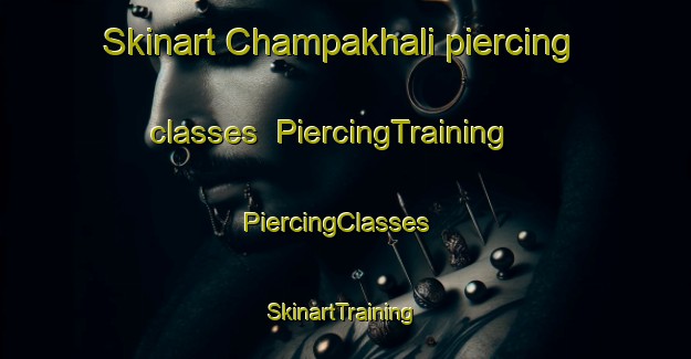 Skinart Champakhali piercing classes | PiercingTraining | PiercingClasses | SkinartTraining-Bangladesh