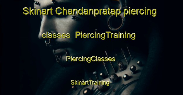 Skinart Chandanpratap piercing classes | #PiercingTraining #PiercingClasses #SkinartTraining-Bangladesh