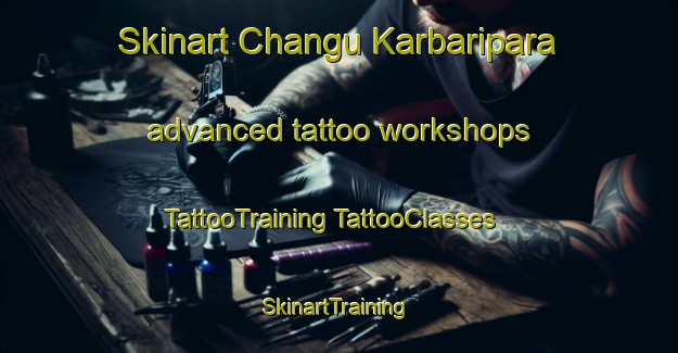 Skinart Changu Karbaripara advanced tattoo workshops | #TattooTraining #TattooClasses #SkinartTraining-Bangladesh