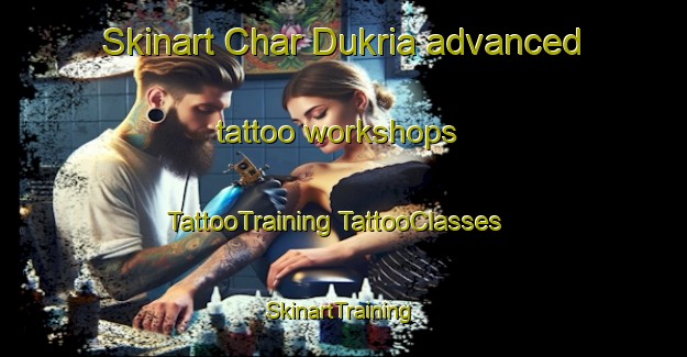 Skinart Char Dukria advanced tattoo workshops | #TattooTraining #TattooClasses #SkinartTraining-Bangladesh