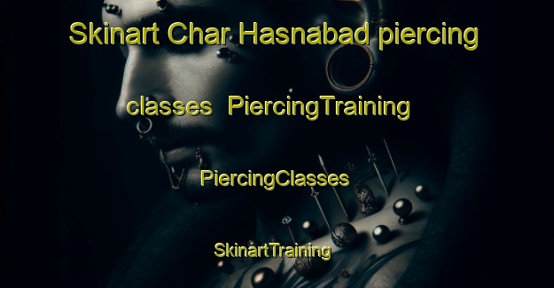 Skinart Char Hasnabad piercing classes | #PiercingTraining #PiercingClasses #SkinartTraining-Bangladesh